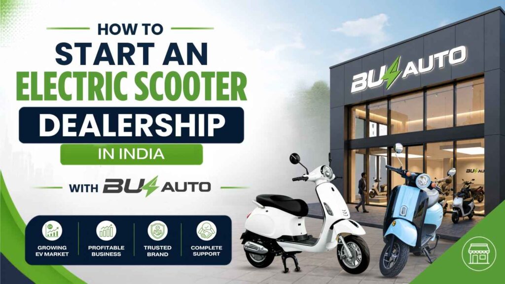 Electric Scooter Dealership in India with BU4 Auto